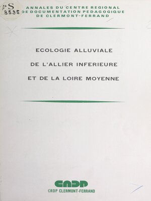 cover image of Écologie alluviale de l'Allier inférieure et de la Loire moyenne